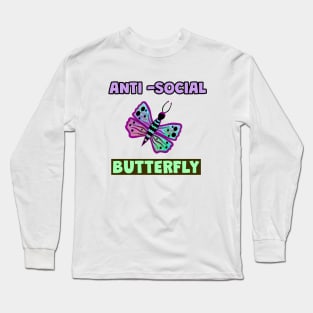 ANTI Social Butterfly Funny Quotes Long Sleeve T-Shirt